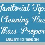 Janitorial Tips & Cleaning Hacks for Massachusetts Properties