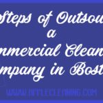 The Steps of Outsourcing a Commercial Cleaning Company in Boston
